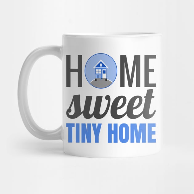 Home Sweet Tiny Home by Love2Dance